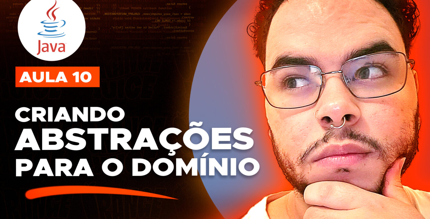 No lado esquerdo, temos o logo do Java e o texto abaixo escrito "Aula 10 - Criando abstrações para o domínio". No lado esquerdo, temos uma foto do Gabriel.