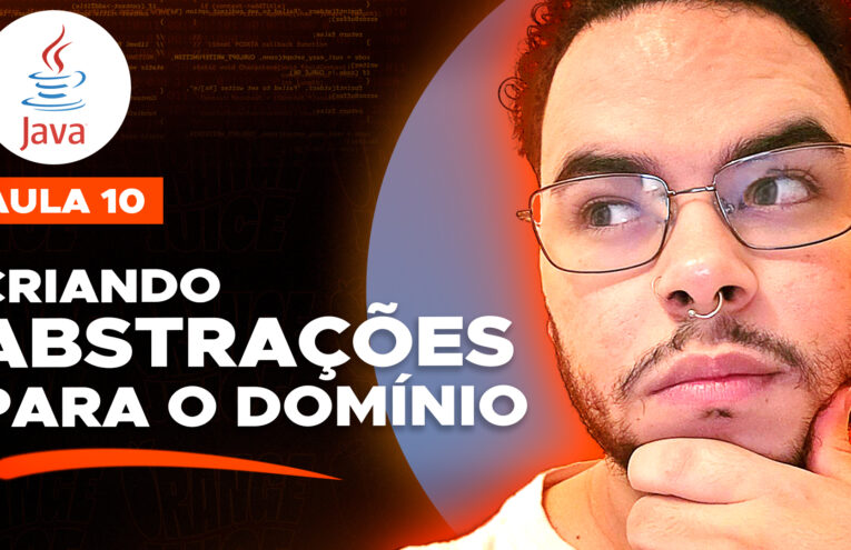 No lado esquerdo, temos o logo do Java e o texto abaixo escrito "Aula 10 - Criando abstrações para o domínio". No lado esquerdo, temos uma foto do Gabriel.
