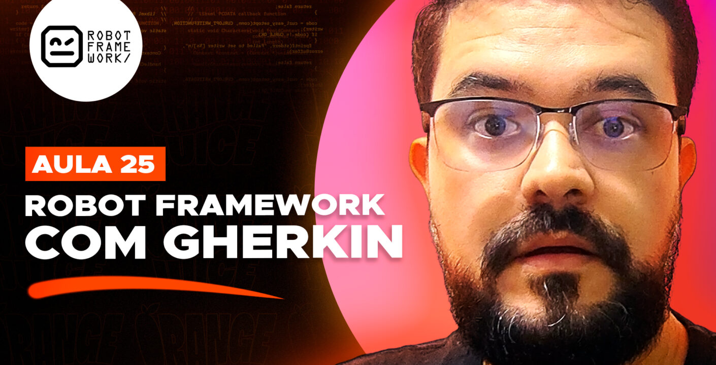 Logo do Robot Framework no canto superior esquerdo. Texto abaixo dizendo "Aula 25: Robot Framework com Gherkin". Foto do Cleyton a direita com feição assustada.