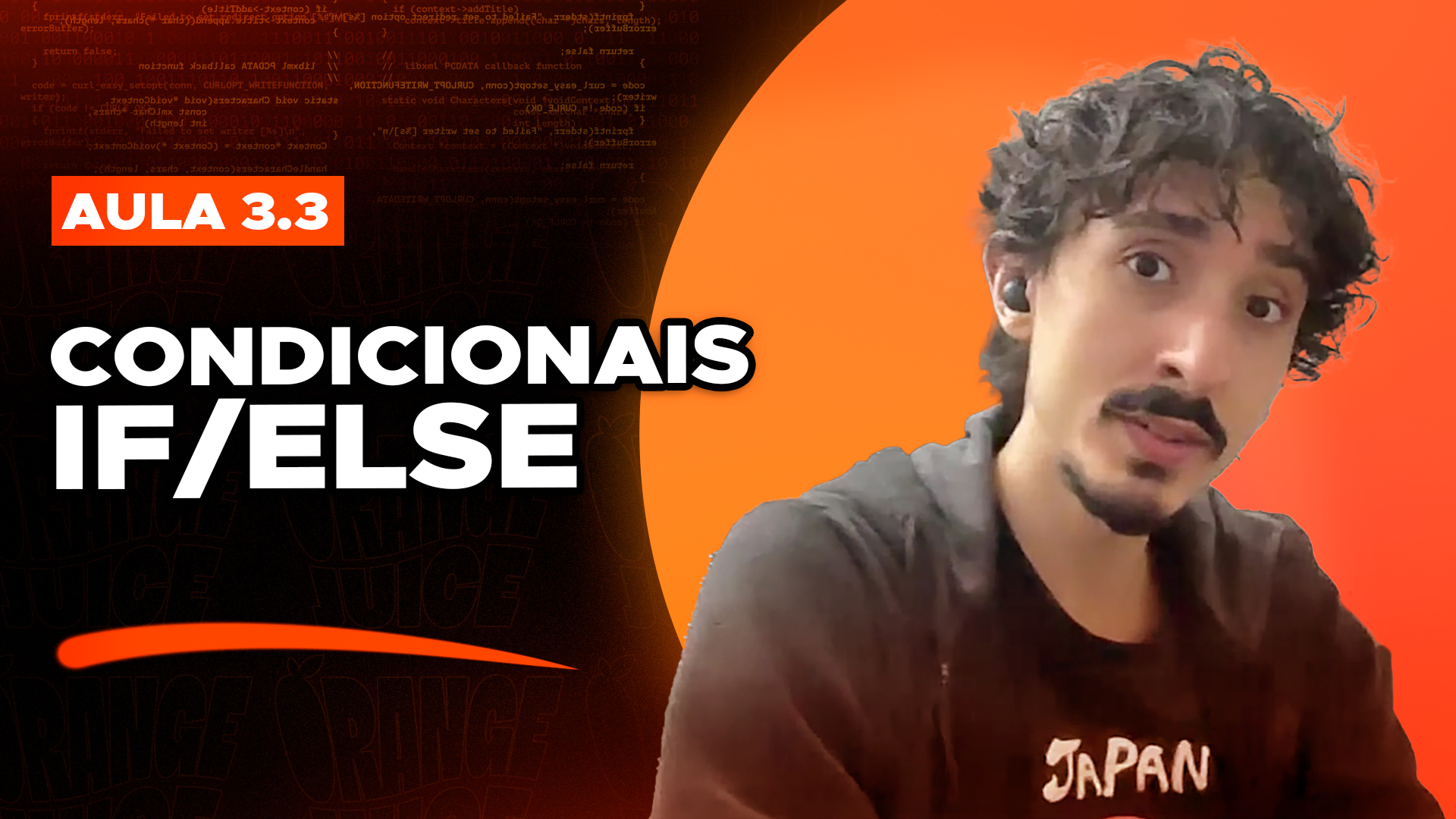 A imagem apresenta um fundo dividido entre preto com códigos de programação e laranja vibrante. No lado esquerdo, há uma faixa vermelha com texto branco que diz “AULA 3.3”, seguida da frase em letras grandes brancas “CONDICIONAIS IF/ELSE”. No canto direito, aparece parcialmente uma pessoa vestindo uma camiseta preta com a palavra “JAPAN” escrita em branco.